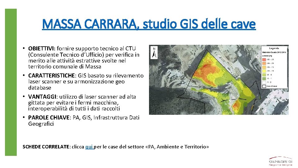 MASSA CARRARA, studio GIS delle cave • OBIETTIVI: fornire supporto tecnico al CTU (Consulente