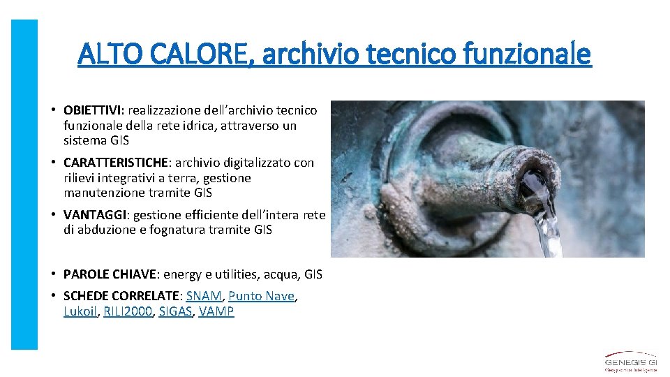 ALTO CALORE, archivio tecnico funzionale • OBIETTIVI: realizzazione dell’archivio tecnico funzionale della rete idrica,