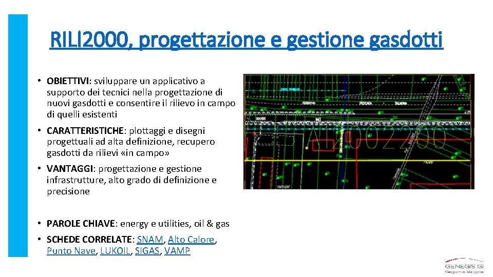 RILI 2000, progettazione e gestione gasdotti • OBIETTIVI: sviluppare un applicativo a supporto dei