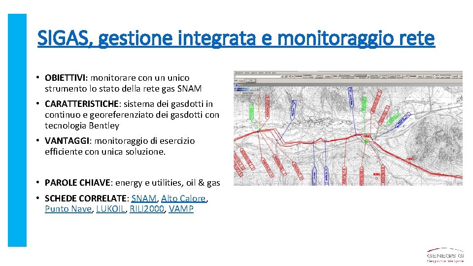 SIGAS, gestione integrata e monitoraggio rete • OBIETTIVI: monitorare con un unico strumento lo