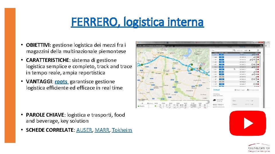 FERRERO, logistica interna • OBIETTIVI: gestione logistica dei mezzi fra i magazzini della multinazionale
