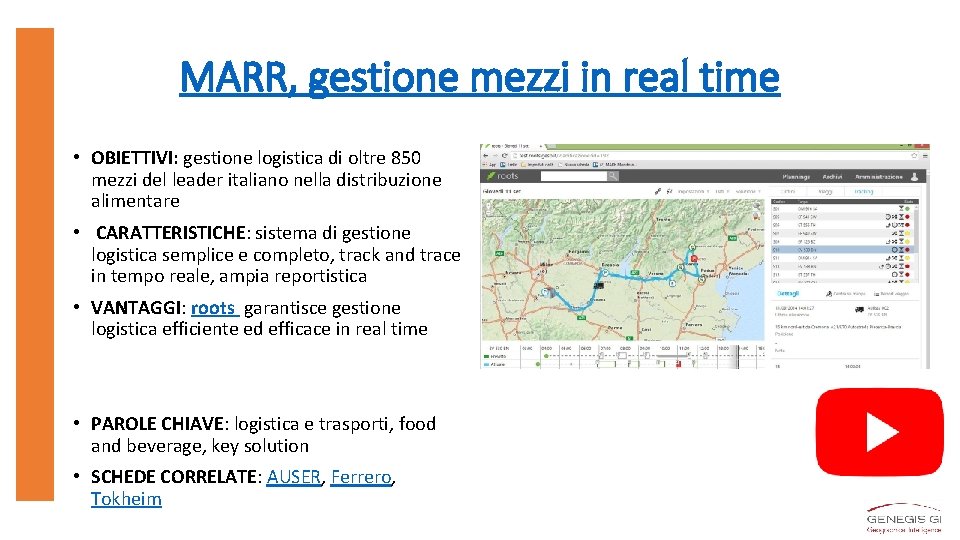 MARR, gestione mezzi in real time • OBIETTIVI: gestione logistica di oltre 850 mezzi
