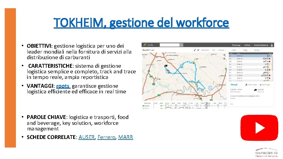 TOKHEIM, gestione del workforce • OBIETTIVI: gestione logistica per uno dei leader mondiali nella