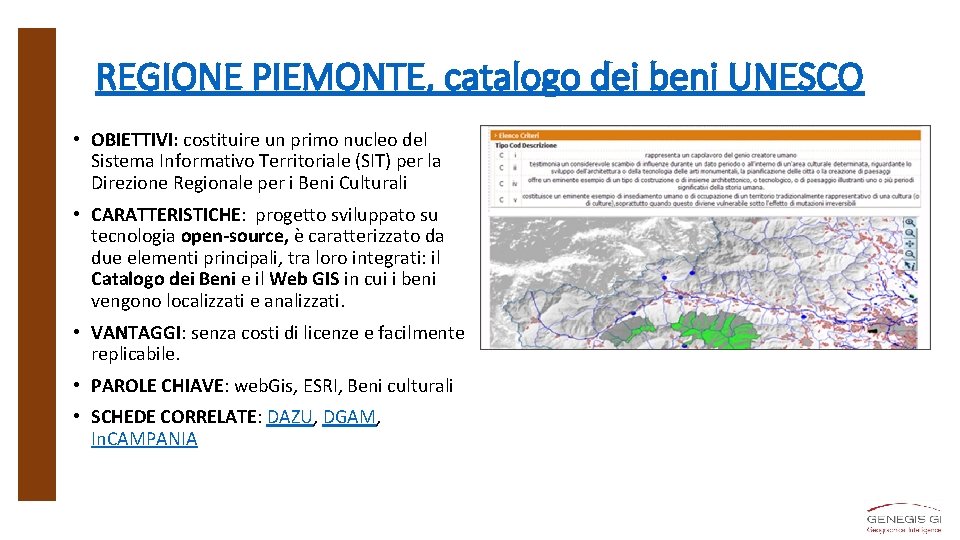REGIONE PIEMONTE, catalogo dei beni UNESCO • OBIETTIVI: costituire un primo nucleo del Sistema