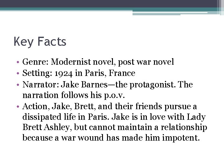 Key Facts • Genre: Modernist novel, post war novel • Setting: 1924 in Paris,