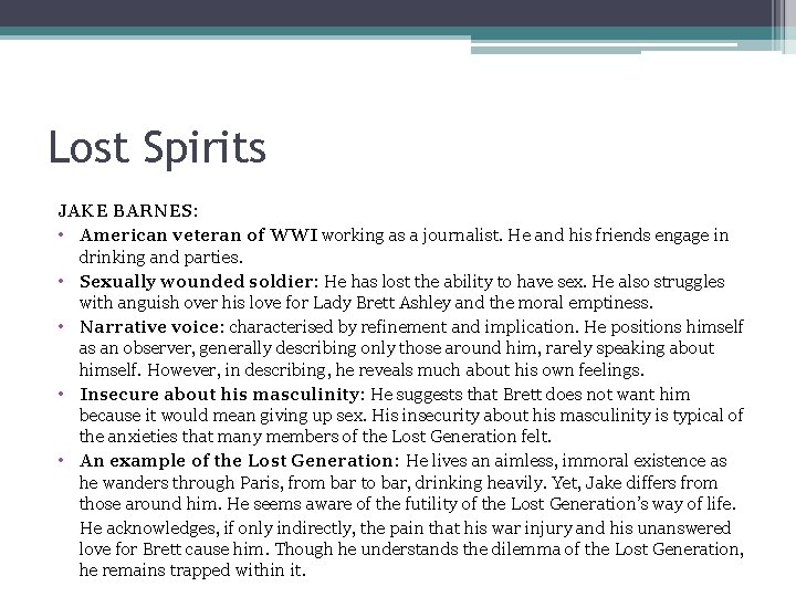 Lost Spirits JAKE BARNES: • American veteran of WWI working as a journalist. He