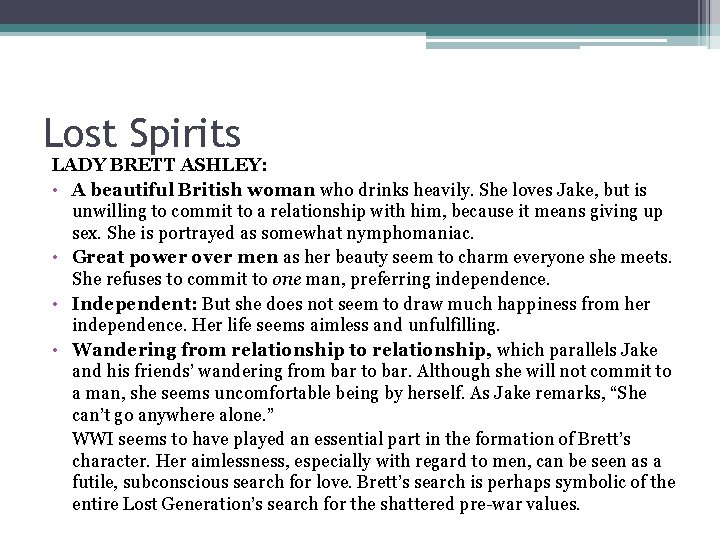 Lost Spirits LADY BRETT ASHLEY: • A beautiful British woman who drinks heavily. She