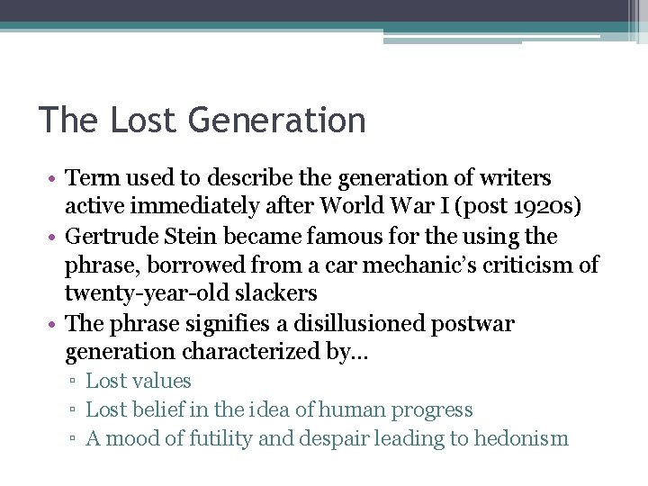 The Lost Generation • Term used to describe the generation of writers active immediately