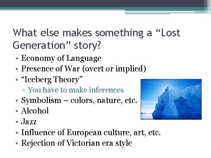 What else makes something a “Lost Generation” story? • Economy of Language • Presence