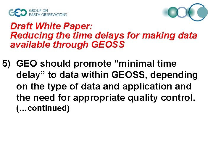 Draft White Paper: Reducing the time delays for making data available through GEOSS 5) Draft White Paper: Reducing the time delays for making data available through GEOSS 5)