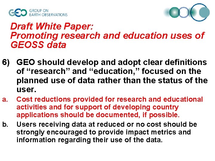 Draft White Paper: Promoting research and education uses of GEOSS data 6) GEO should Draft White Paper: Promoting research and education uses of GEOSS data 6) GEO should