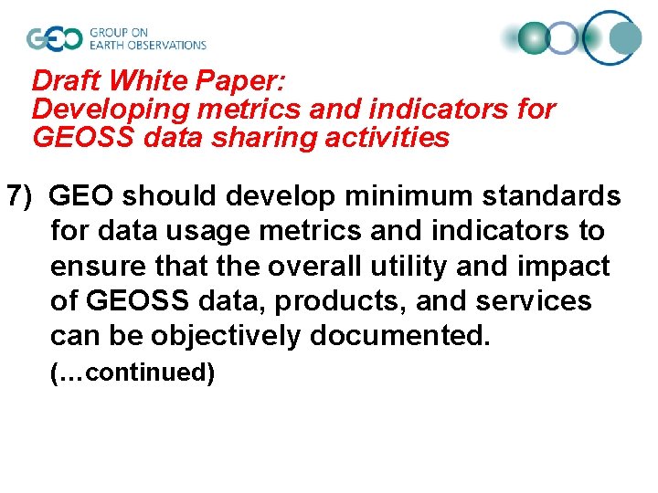 Draft White Paper: Developing metrics and indicators for GEOSS data sharing activities 7) GEO Draft White Paper: Developing metrics and indicators for GEOSS data sharing activities 7) GEO