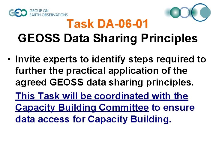 Task DA-06 -01 GEOSS Data Sharing Principles • Invite experts to identify steps required Task DA-06 -01 GEOSS Data Sharing Principles • Invite experts to identify steps required