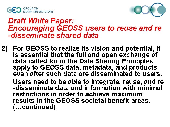 Draft White Paper: Encouraging GEOSS users to reuse and re -disseminate shared data 2) Draft White Paper: Encouraging GEOSS users to reuse and re -disseminate shared data 2)