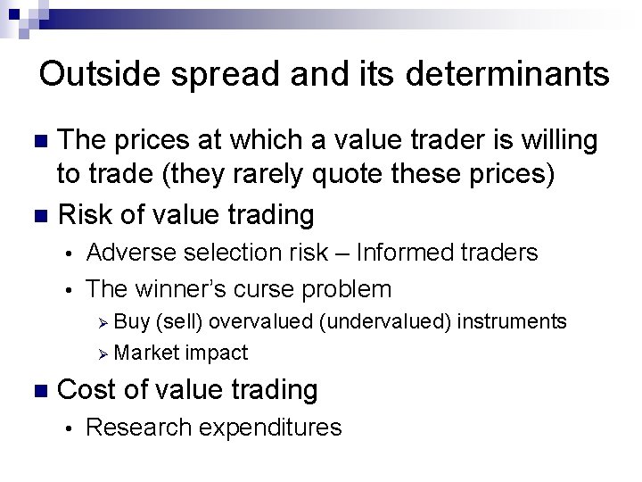 Outside spread and its determinants The prices at which a value trader is willing