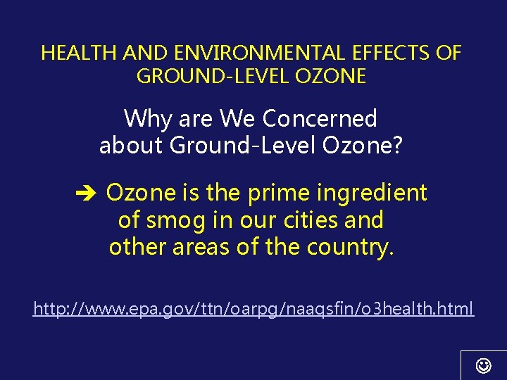 HEALTH AND ENVIRONMENTAL EFFECTS OF GROUND-LEVEL OZONE Why are We Concerned about Ground-Level Ozone?