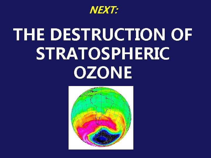 NEXT: THE DESTRUCTION OF STRATOSPHERIC OZONE 