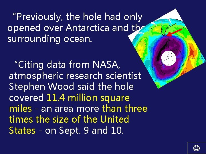 “Previously, the hole had only opened over Antarctica and the surrounding ocean. “Citing data