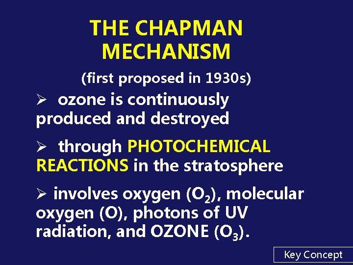 THE CHAPMAN MECHANISM (first proposed in 1930 s) Ø ozone is continuously produced and