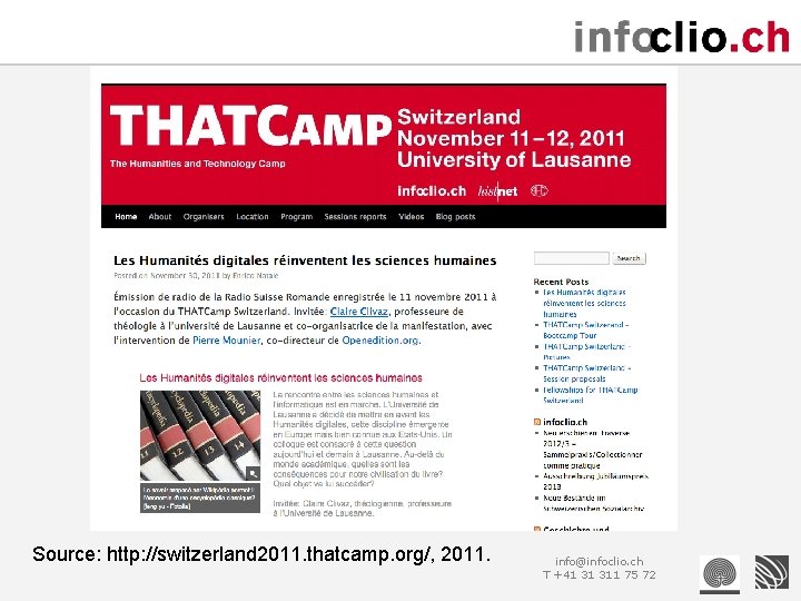 Source: http: //switzerland 2011. thatcamp. org/, 2011. info@infoclio. ch T +41 31 311 75