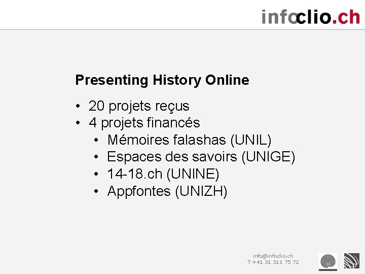 Presenting History Online • 20 projets reçus • 4 projets financés • Mémoires falashas