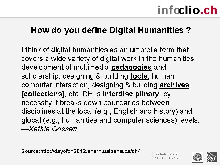 How do you define Digital Humanities ? I think of digital humanities as an