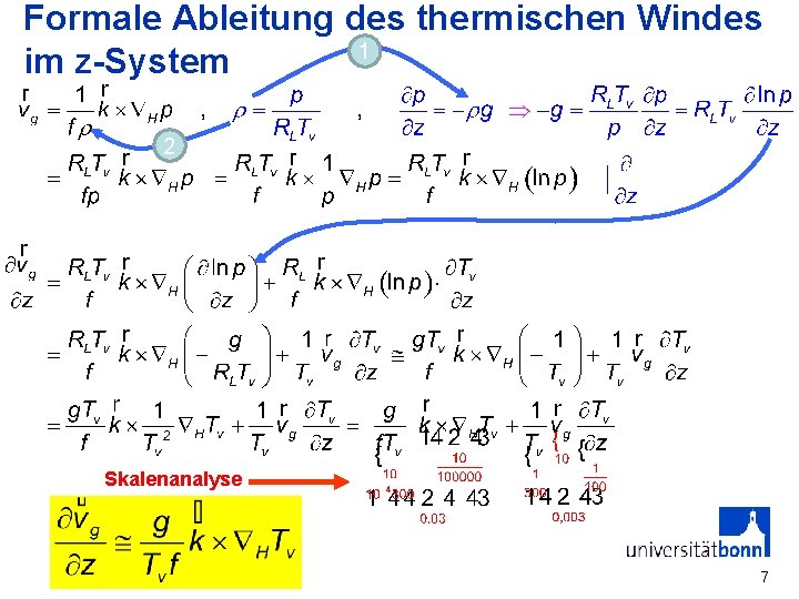 Formale Ableitung des thermischen Windes 1 im z-System 2 Skalenanalyse 7 