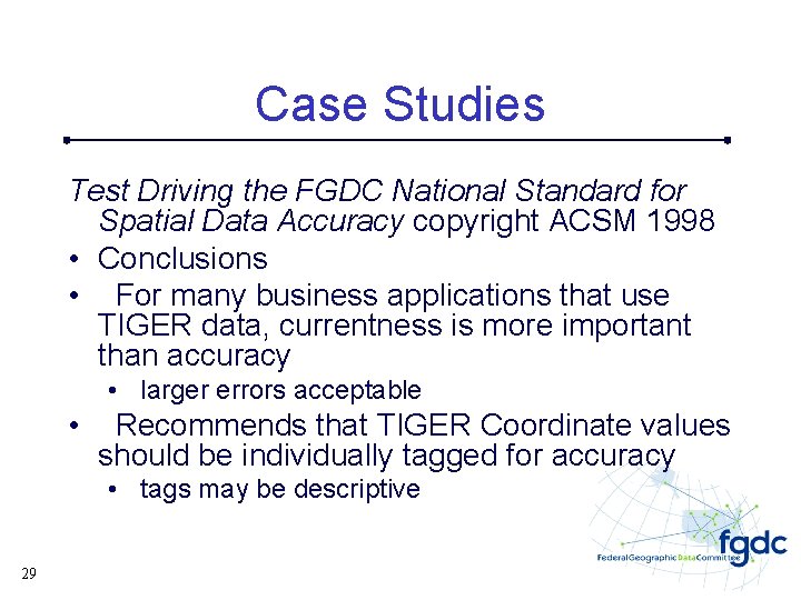 Case Studies Test Driving the FGDC National Standard for Spatial Data Accuracy copyright ACSM