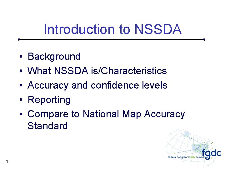 Introduction to NSSDA • • • 3 Background What NSSDA is/Characteristics Accuracy and confidence