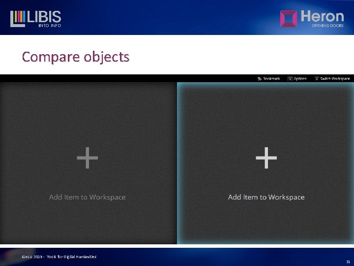 Compare objects IGe. LU 2015 - Tools for Digital Humanities 31 