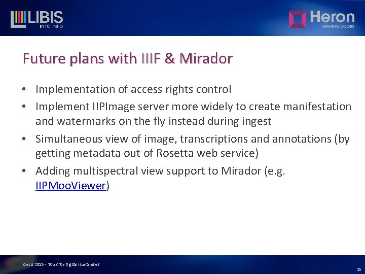 Future plans with IIIF & Mirador • Implementation of access rights control • Implement