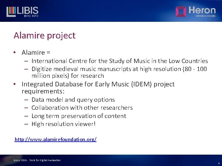 Alamire project • Alamire = – International Centre for the Study of Music in