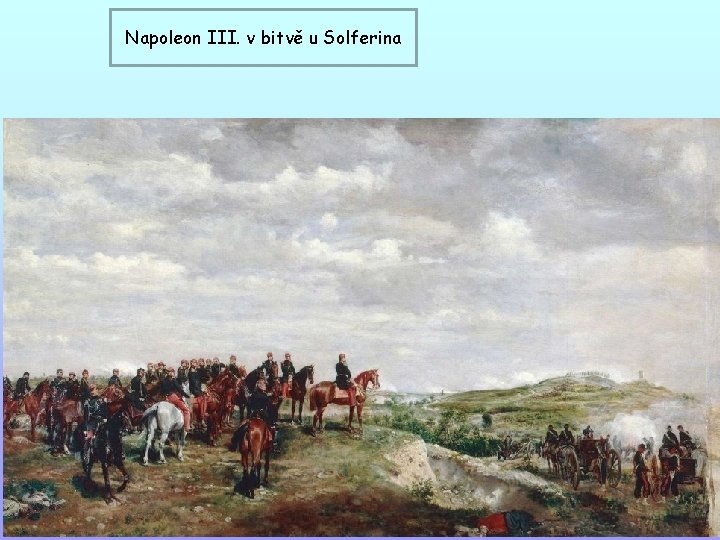 Napoleon III. v bitvě u Solferina 