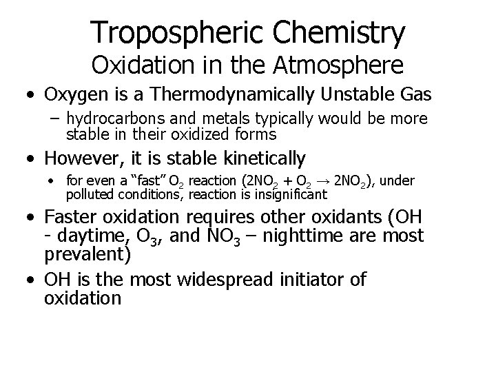 Tropospheric Chemistry Oxidation in the Atmosphere • Oxygen is a Thermodynamically Unstable Gas – Tropospheric Chemistry Oxidation in the Atmosphere • Oxygen is a Thermodynamically Unstable Gas –