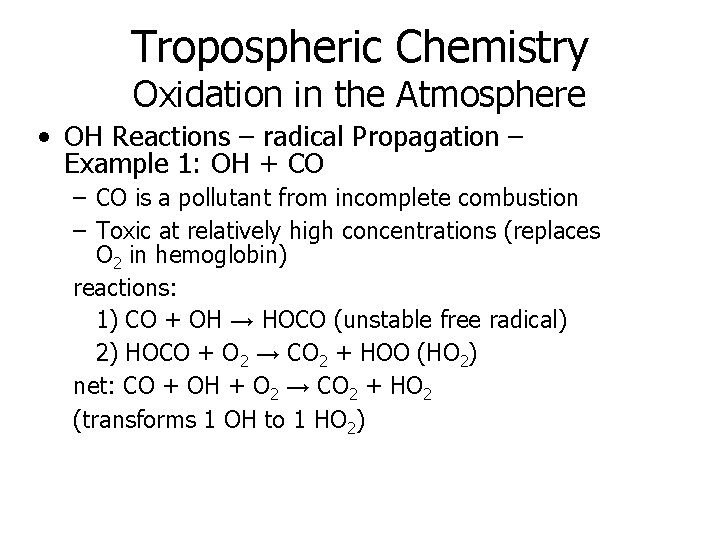 Tropospheric Chemistry Oxidation in the Atmosphere • OH Reactions – radical Propagation – Example Tropospheric Chemistry Oxidation in the Atmosphere • OH Reactions – radical Propagation – Example