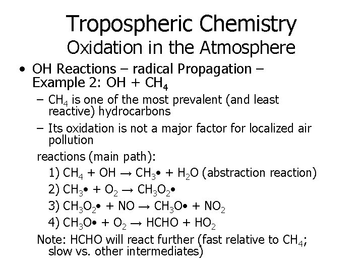 Tropospheric Chemistry Oxidation in the Atmosphere • OH Reactions – radical Propagation – Example Tropospheric Chemistry Oxidation in the Atmosphere • OH Reactions – radical Propagation – Example