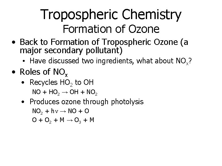 Tropospheric Chemistry Formation of Ozone • Back to Formation of Tropospheric Ozone (a major Tropospheric Chemistry Formation of Ozone • Back to Formation of Tropospheric Ozone (a major