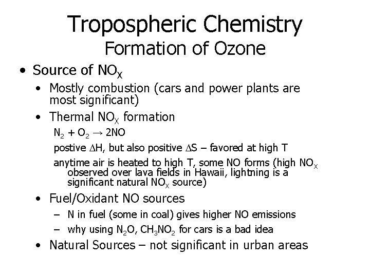 Tropospheric Chemistry Formation of Ozone • Source of NOX • Mostly combustion (cars and Tropospheric Chemistry Formation of Ozone • Source of NOX • Mostly combustion (cars and