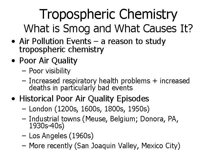 Tropospheric Chemistry What is Smog and What Causes It? • Air Pollution Events – Tropospheric Chemistry What is Smog and What Causes It? • Air Pollution Events –