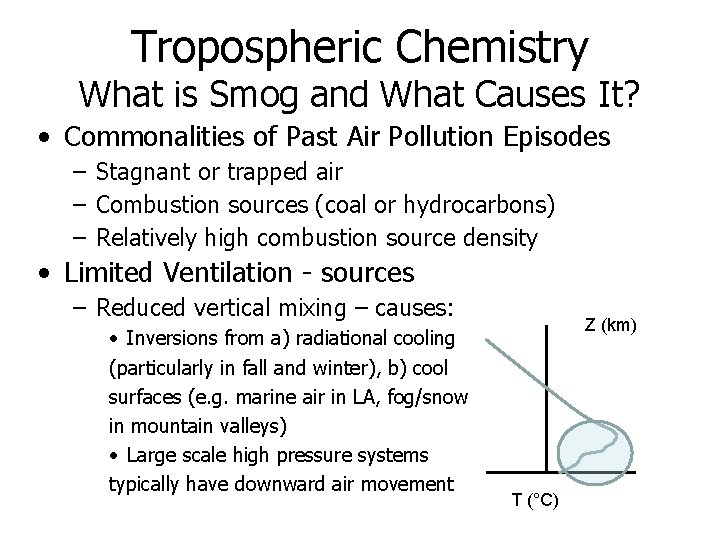 Tropospheric Chemistry What is Smog and What Causes It? • Commonalities of Past Air Tropospheric Chemistry What is Smog and What Causes It? • Commonalities of Past Air