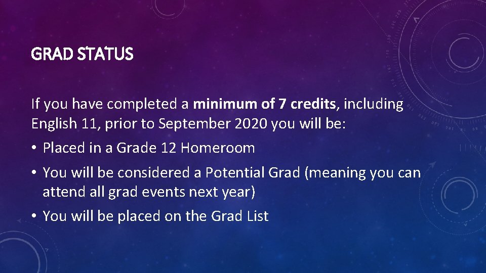 GRAD STATUS If you have completed a minimum of 7 credits, including English 11,