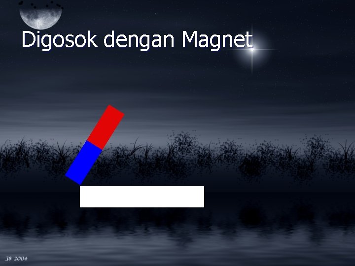 Digosok dengan Magnet 