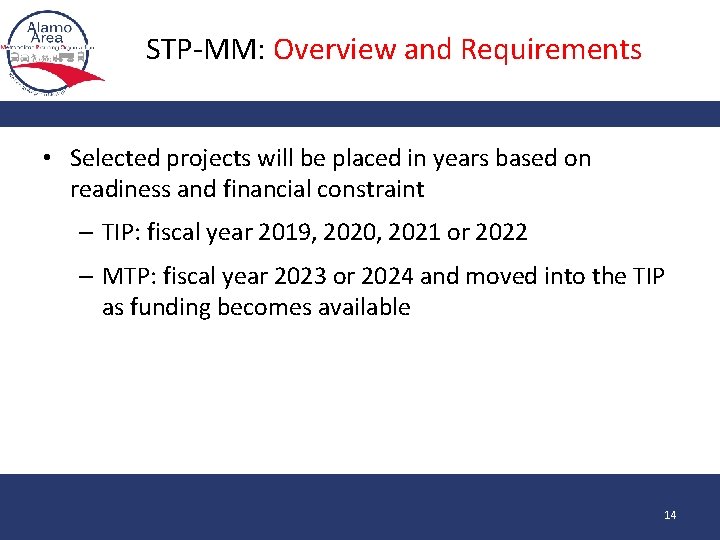 STP-MM: Overview and Requirements • Selected projects will be placed in years based on