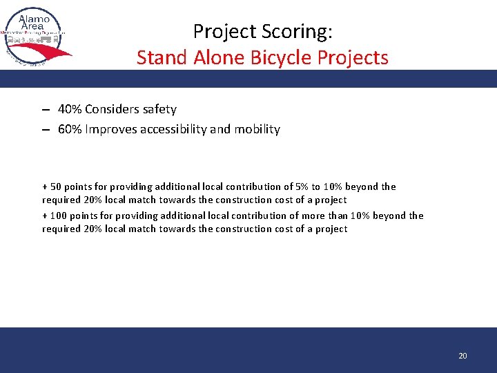 Project Scoring: Stand Alone Bicycle Projects – 40% Considers safety – 60% Improves accessibility