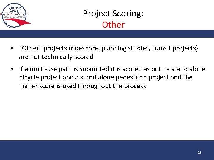 Project Scoring: Other • “Other” projects (rideshare, planning studies, transit projects) are not technically Project Scoring: Other • “Other” projects (rideshare, planning studies, transit projects) are not technically