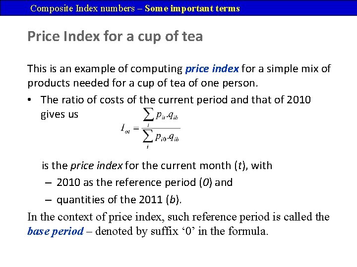 Composite Index numbers – Some important terms Price Index for a cup of tea