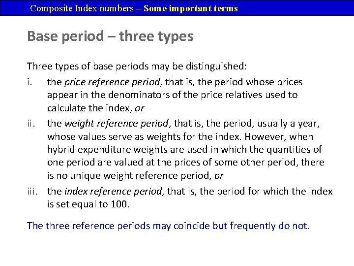 Composite Index numbers – Some important terms Base period – three types Three types
