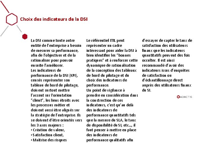 Choix des indicateurs de la DSI La DSI comme toute autre entité de l’entreprise