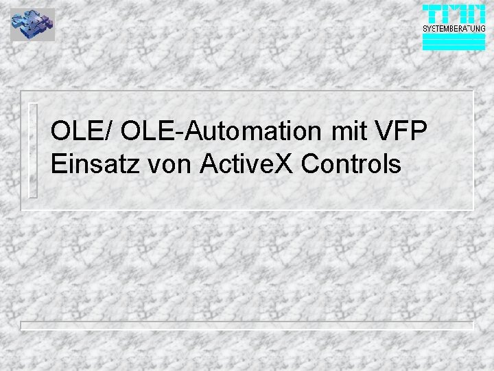 OLE/ OLE-Automation mit VFP Einsatz von Active. X Controls 