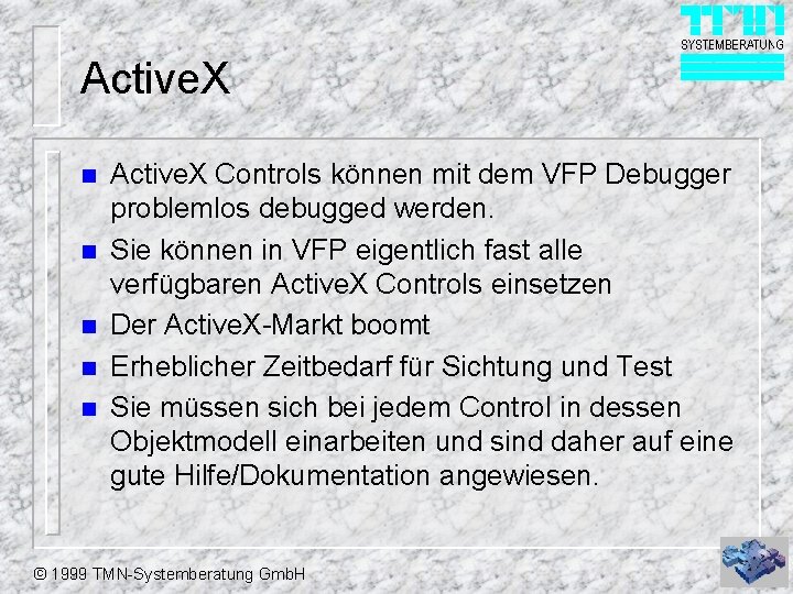 Active. X n n n Active. X Controls können mit dem VFP Debugger problemlos